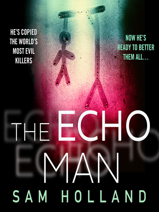 Title details for The Echo Man by Sam Holland - Available